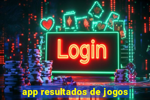 app resultados de jogos